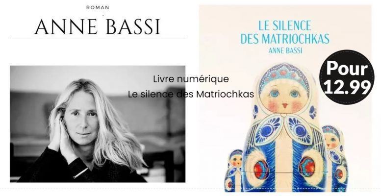 Montage image avec la photo d'Anne Bassi, l' image de la première de couverture de son livre, Le Silence des Matriochkas., le tarif de 12.99 euros pour la version numérique de ce roman.